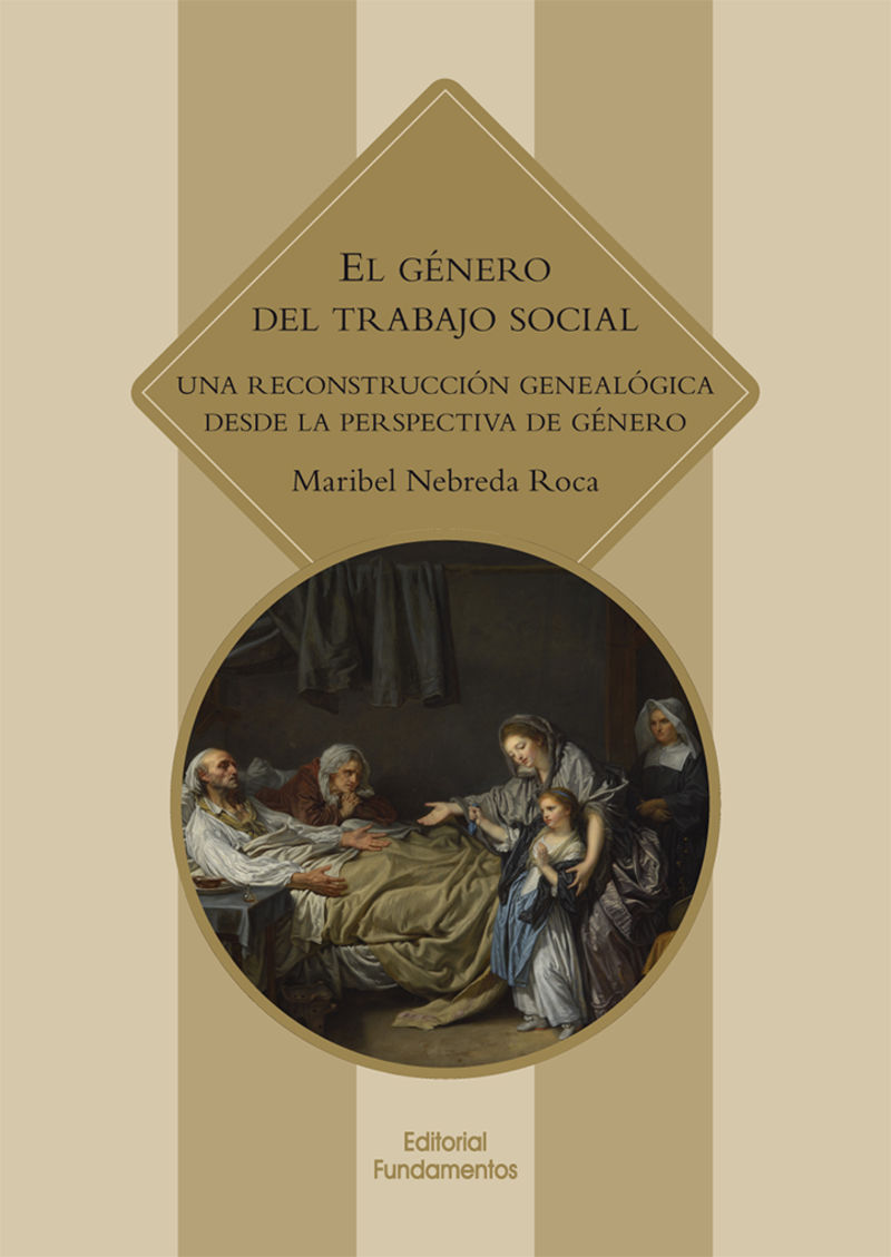 el genero del trabajo social - una reconstruccion genealogica desde la perspectiva de genero - Maribel Nebreda Roca