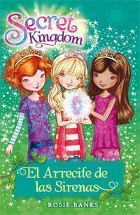 SECRET KINGDOM 4 - EL ARRECIFE DE LAS SIRENAS