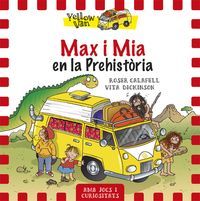 YELLOW VAN 1 - MAX I MIA EN LA PREHISTORIA