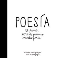 poesia - el primer libro de poemas escrito por ti - Maria Isabel Sanchez Vegara / Elisa Munso (il. )