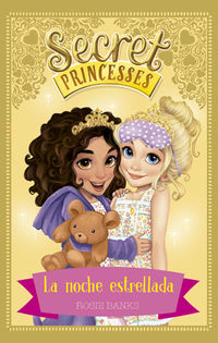 secret princesses 3 - la noche estrellada - Rosie Banks