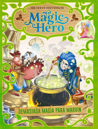 magic hero 3 - demasiada magia para marvin - Steve Stevenson