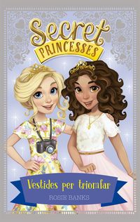 secret princesses 9 - vetits per triomfar - Rosie Banks