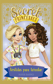 secret princesses 9 - vestidos para triunfar - Rosie Banks