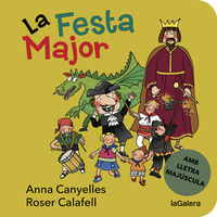 festa major, la (lletra majuscula) - Anna Canyelles / Roser Calafell (il. )