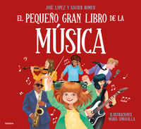 el pequeño gran libro de la musica - Jose Lopez / Xavier Romeu / Maria Simavilla (il. )