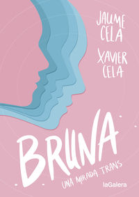 bruna - una mirada trans (cat) - Jaume Cela / Xavier Cela