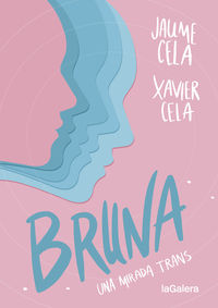 bruna - una mirada trans - Jaume Cela / Xavier Cela