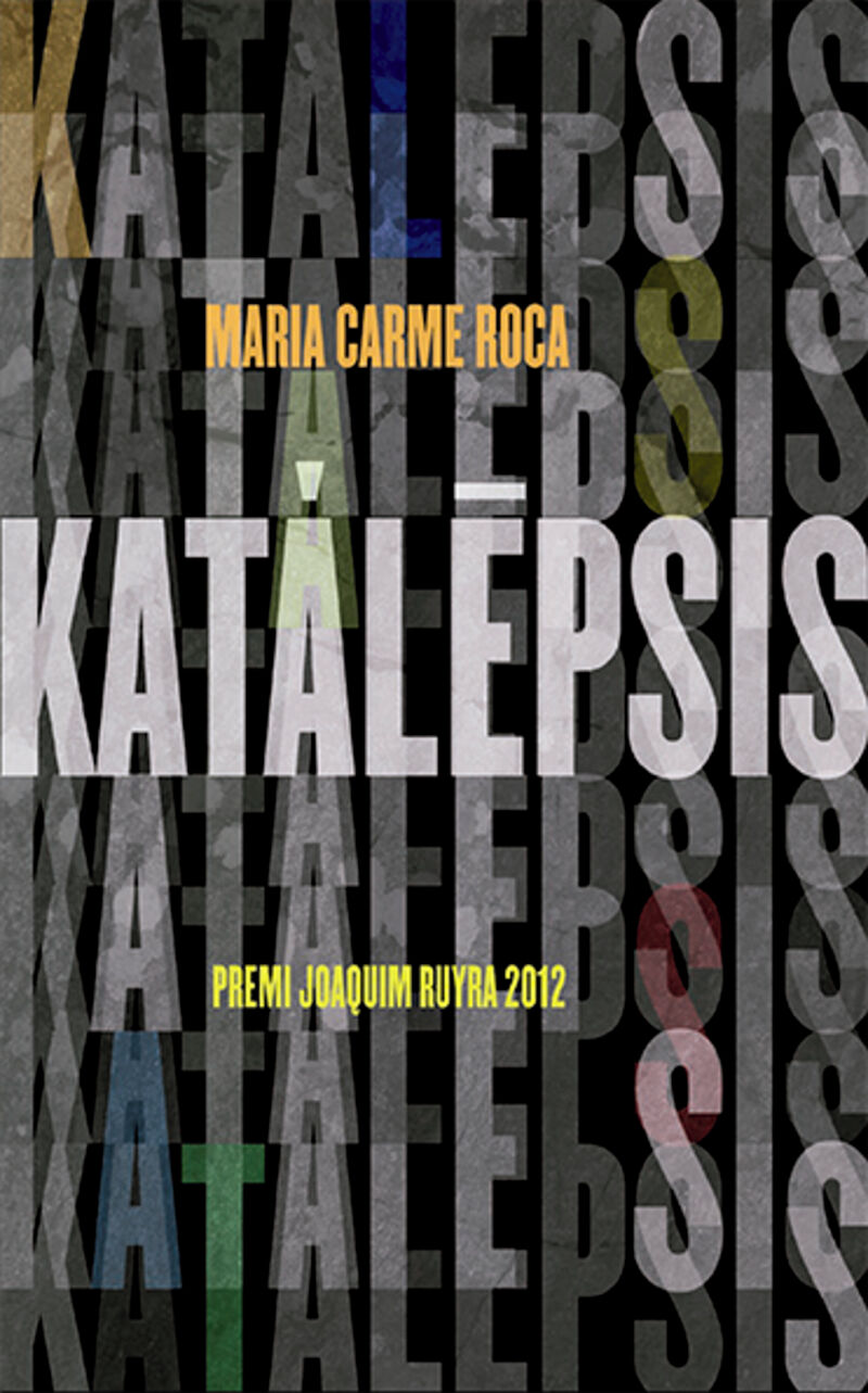 KATALEPSIS (PREMI JOAQUIM RUYRA 2012)