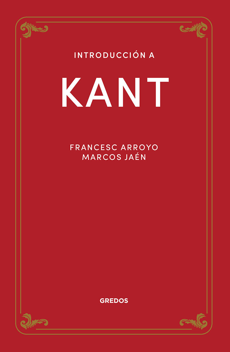 introduccion a kant - Francisco Manuel Arroyo Garcia / Marcos Jaen Sanchez