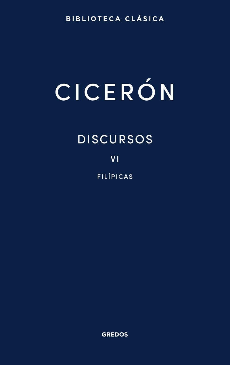discursos vol. vi filipicas (ciceron) - Ciceron