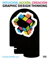 intuicion, accion, creacion - graphic design thinking - Ellen Lupton (ed. )