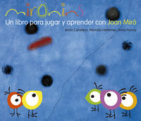 mironins - un libro para jugar y aprender con joan miro - Anna Carretero / Marcela Hattemer / Anna Purroy