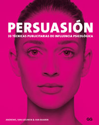 persuasion - 33 tecnicas publicitarias de influencia psicologica - Marc Andrews / Matthijs Van Leeuwen / Rick Van Baaren