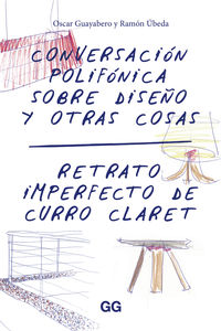 conversacion polifonica sobre diseño y otras cosas - retrato imperfecto de curro claret - Oscar Guayabero