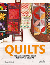 quilts - 100 patrones para crear tus propias colchas - Stuart Hillard