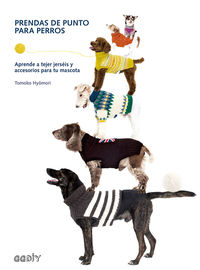 prendas de punto para perros - aprende a tejer jerseis y accesorios para tu mascota