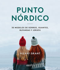 punto nordico - 30 modelos de gorros, guantes, bufandas y jerseis - Hilary Grant