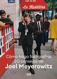 como hago fotografias - 20 consejos de joel meyerowitz