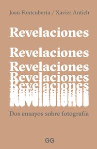 revelaciones - dos ensayos sobre fotografia - Joan Fontcuberta / Xavier Antich