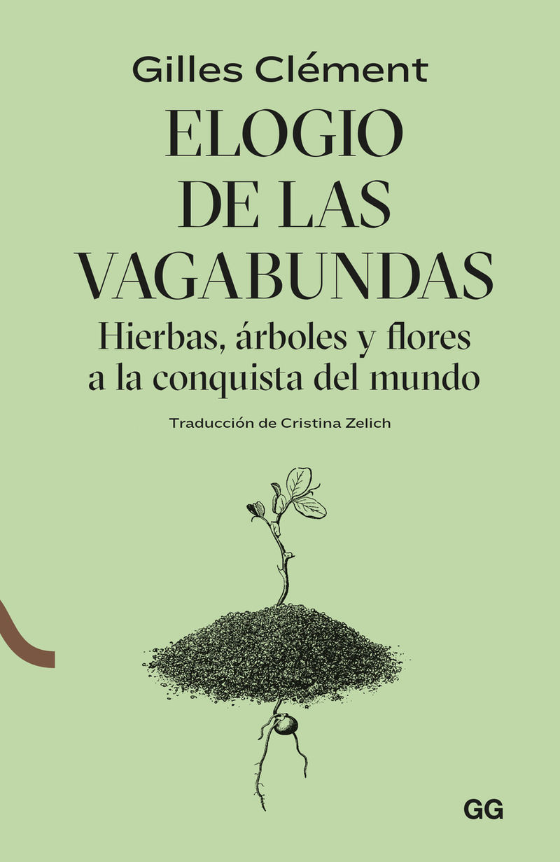 ELOGIO DE LAS VAGABUNDAS - HIERBAS, ARBOLES Y FLORES A LA CONQUISTA DEL MUNDO