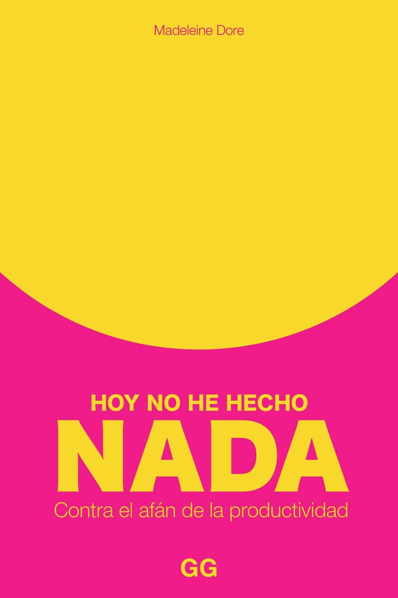 HOY NO HE HECHO NADA - CONTRA EL AFAN DE LA PRODUCTIVIDAD