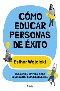 como educar personas de exito - lecciones simples para resultados espectaculares - Ester Wojcicki
