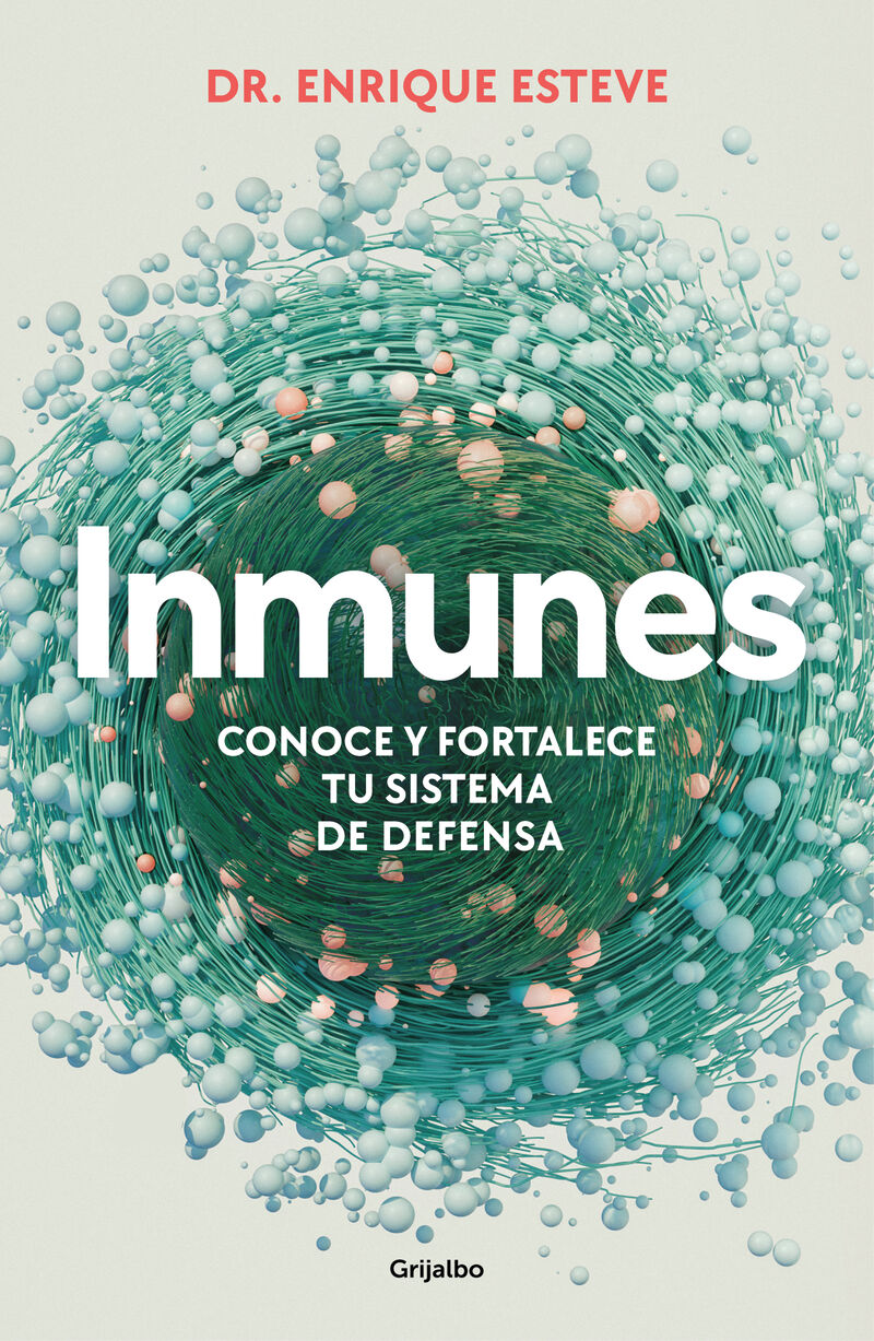 inmunes - conoce y fortalece tu sistema de defensa - Enrique Esteve Valverde