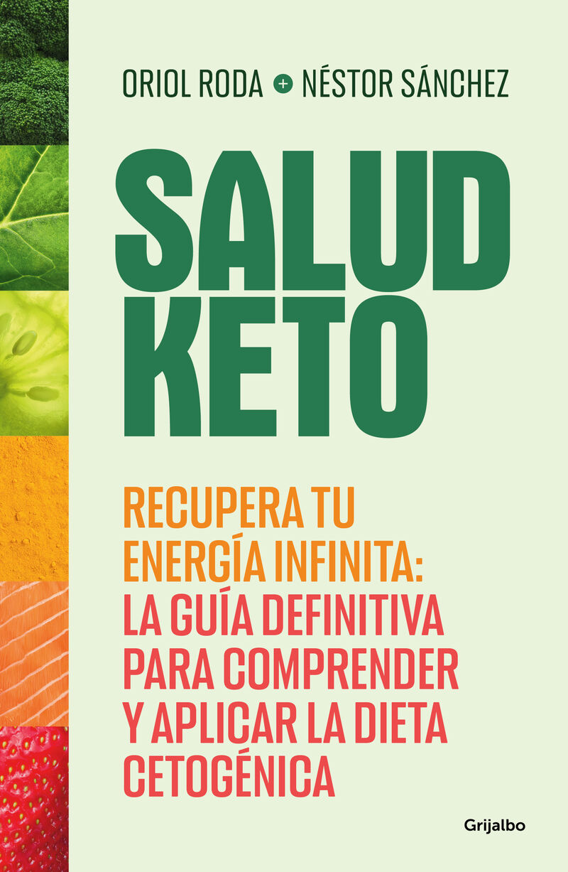 salud keto - recupera tu energia infinita: la guia definitiva para comprender y aplicar la dieta cetogenica - Nestor Sanchez / Oriol Roda