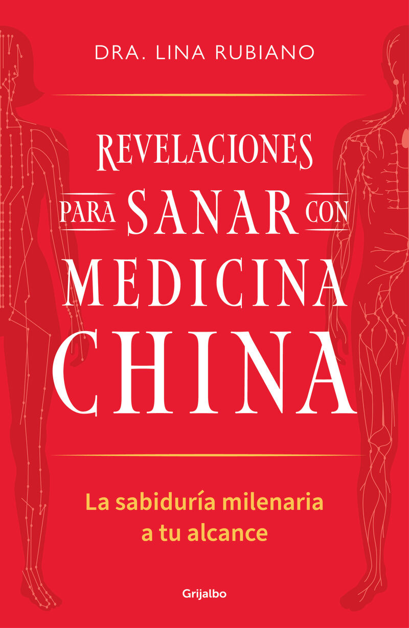 REVELACIONES PARA SANAR CON MEDICINA CHINA - LA SABIDURIA MILENARIA A TU ALCANCE