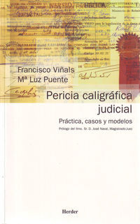 pericia caligrafica judicial. practica, casos y modelos - Francisco Viñals / Mª Luz Puente
