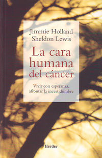 La cara humana del cancer - Jimmie Holland / Sheldon Lewis