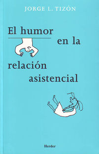 El humor en la relacion asistencial - Jorge L. Tizon