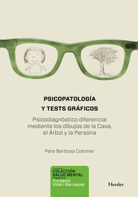 psicopatologia y test graficos - psicodiagnostico diferencial mediante los dibujos de la casa, el arbol y la persona (htp) - Pere Barbosa Colomer