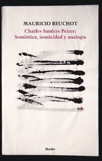 CHARLES SANDERS PIERCE - SEMIOTICA, ICONICIDAD Y ANALOGIA