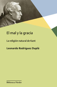 MAL Y LA GRACIA, EL - LA RELIGION NATURAL DE KANT