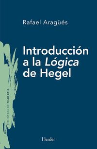 introduccion a la logica de hegel - Rafael Aragues Aliaga