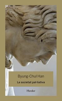 la societat palliativa - Han Byung-Chul