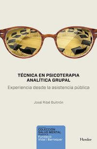 tecnica en psicoterapia analitica grupal - experiencia desde la asistencia publica - Jose Miguel Ribe