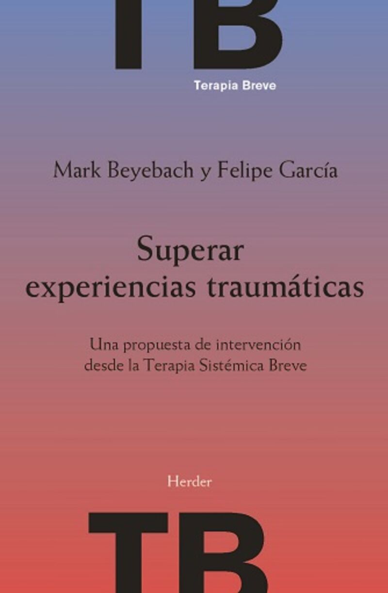 superar experiencias traumaticas - Mark Beyeback / Felipe Garcia