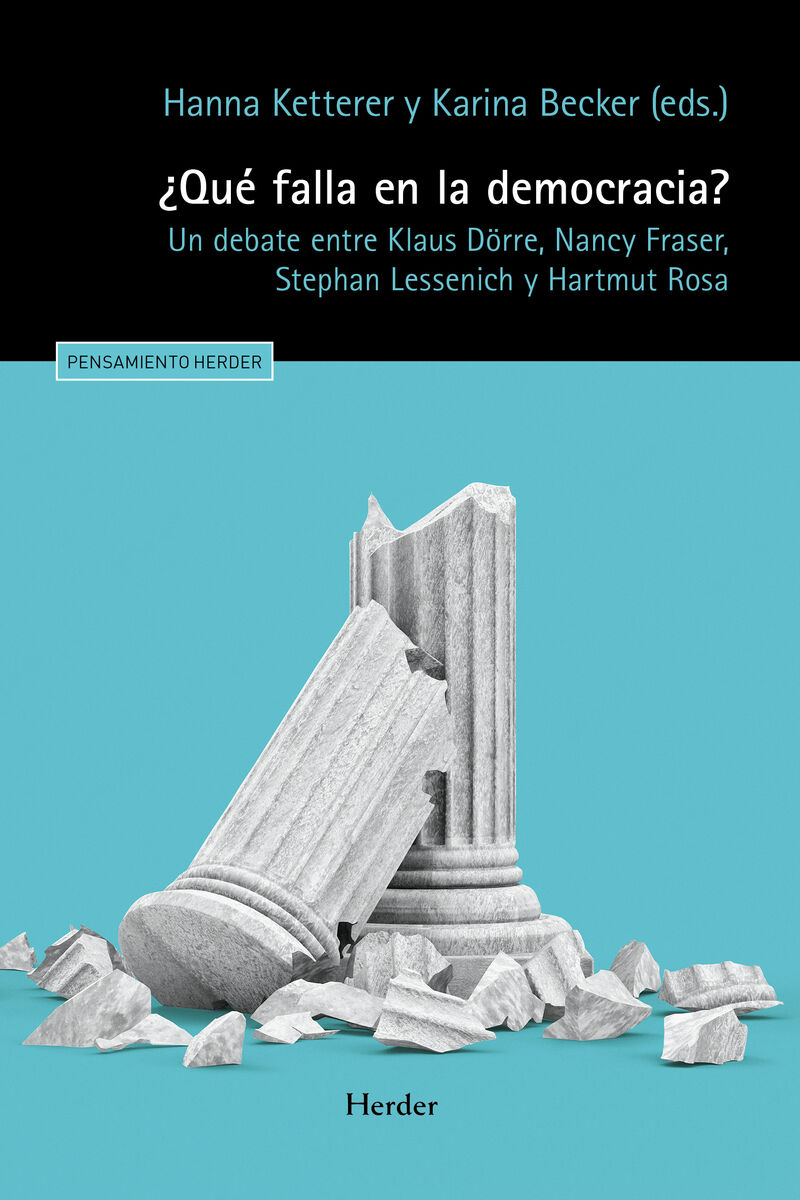 ¿que falla en la democracia? - un debate entre klaus dorre, nancy fraser, stephan lessenich y hartmut rosa - Hanna Ketterer / Karina Becker