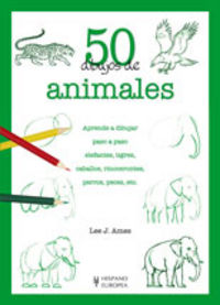 50 dibujos de animales - aprende a dibujar paso a paso - Lee J. Ames