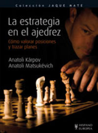 La estrategia en el ajedrez - Anatoli Karpov / Anatoli Matsukevich