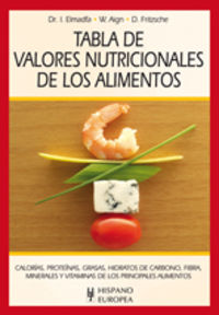 tabla de valores nutricionales de los alimentos - Ibrahim Elmadfa / Waltraute Aign / Doris Fritzsche