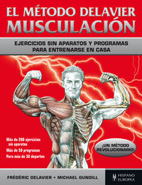 metodo delavier musculacion, el - ejercicios sin aparatos y programas para entrenarse en casa - Frederic Delavier / Michael Gundill