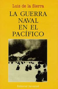 La guerra naval en el pacifico - Luis De La Sierra