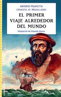 El primer viaje alrededor del mundo - Eduard Alonso (ed. )