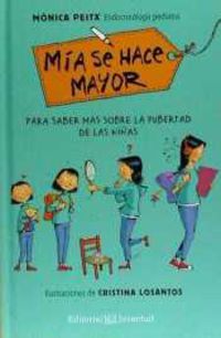 mia, se hace mayor - Monica Peitx / Cristina Losantos (il. )