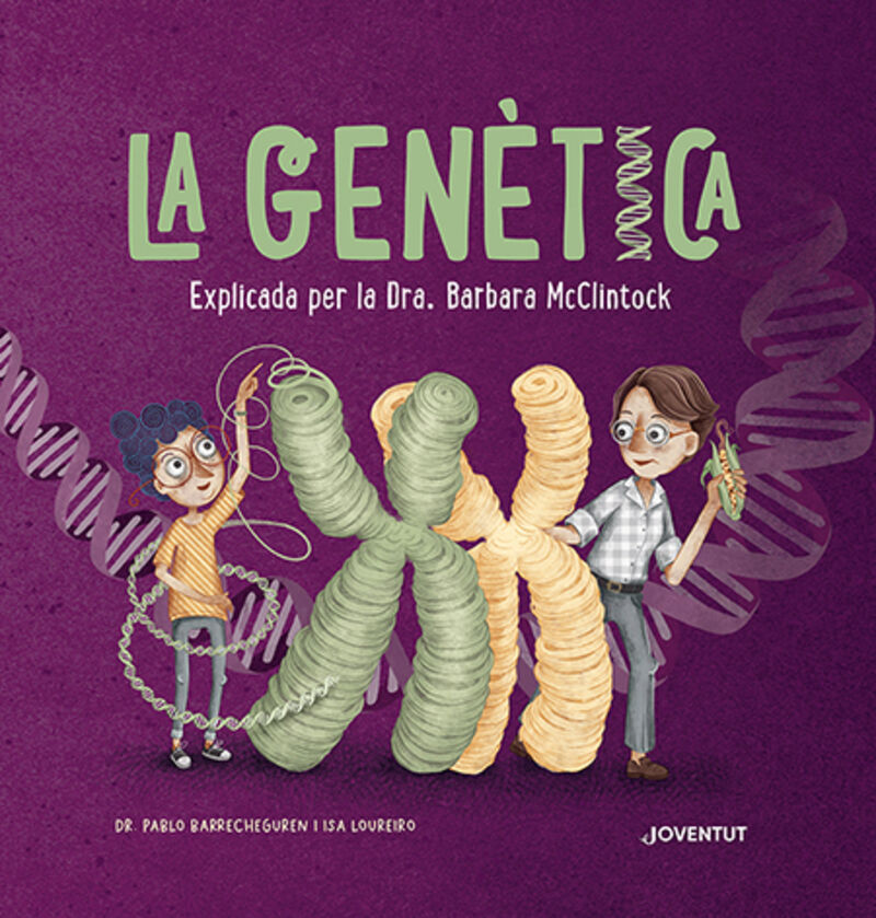 la genetica explicada per la dra. barbara mcclintock - Pablo Barrecheguren / Isa Loureiro (il. )