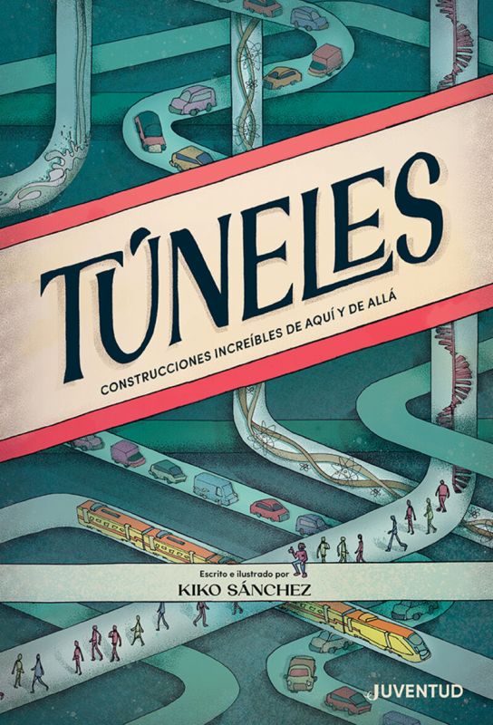 tuneles - construcciones increibles - Kiko Sanchez